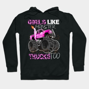 Girls Like Monster Trucks Too  for Women Hoodie